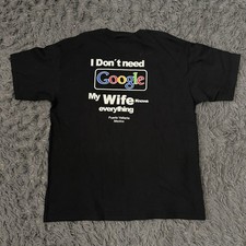 Vintage 2000s I Dont Need Google My Wife Knows Everything Humor Black T-shirt XL