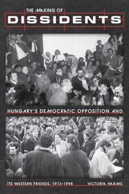 MAKING OF DISSIDENTS by HARMS, VICTORIA Hardback Self Help Business