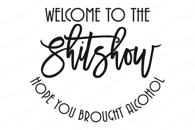 New Welcome to the Shitshow Vinyl Decal for walls signs crafts Pick Color size