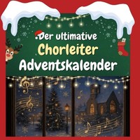 Der Ultimative Chorleiter-Adventskalender Clara MüNch