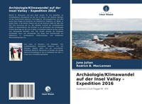 June Julian (U. A.) | ArchäOlogie/Klimawandel Auf Der Insel Vallay -...