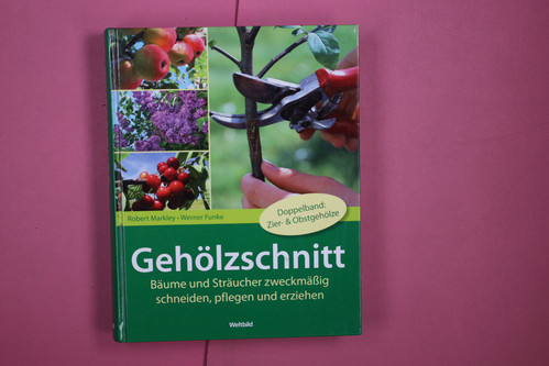 246957 Robert Markley GEHÖLZSCHNITT Bäume und Sträucher zweckmäßig schneide - Bild 1 von 1