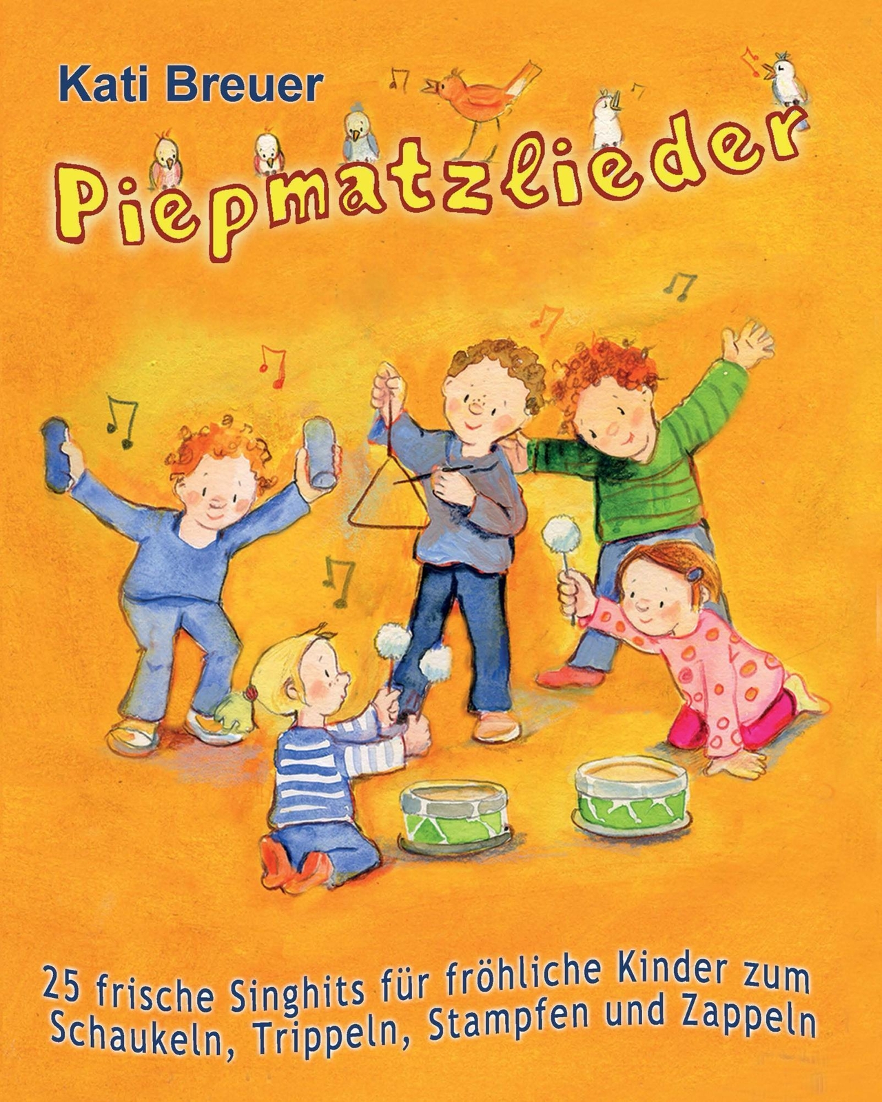 Piepmatzlieder - 25 Frische Singhits Für Fröhliche Kinder Zum