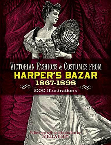 Victorian Fashions And Costumes From Harper's Bazar, 1867-1898 Stella Blum - Image 4