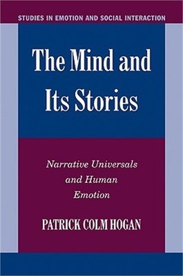 The Mind and Its Stories: Narrative Universals and Human Emotion (Paperback or S