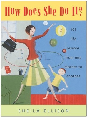 How Does She Do It?: 101 Life Lesso..., Ellison, Sheila
