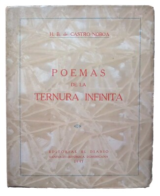 Castro Noboa, H. B. - Poemas de la Ternura Infinita - (1941) - SIGNED