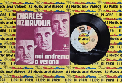 LP 45 7''CHARLES AZNAVOUR Noi andremo a verona Quel che non si fa piu' 1973 italy