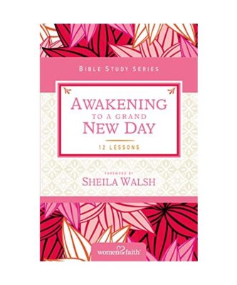 Awakening to a Grand New Day: Women of Faith Study Guide Series, Women Of Faith,