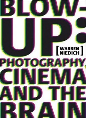 Warren Neidich: Blow-Up: Photography, Cinema and the Brain By Wa