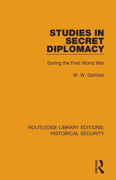 Studies In Secret Diplomacy During The First World War W. W. Gottlieb Buch 2023-image