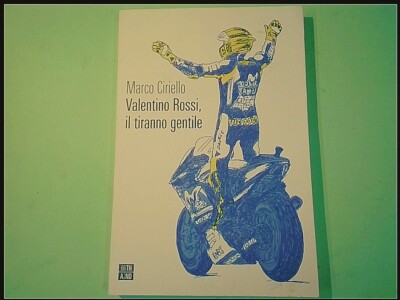 VALENTINO ROSSI DER GENTILE TYRANN CIRIELLO