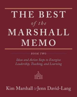The Best of the Marshall Memo: Book Two: Ideas and Action Steps to Energize L...