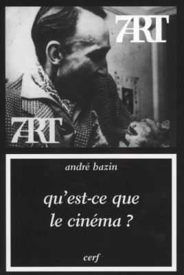 Qu'est-ce que le cinema ? by BAZIN ANDRE