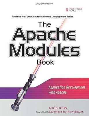 The Apache Modules Book: Application Deve..., Kew, Nick