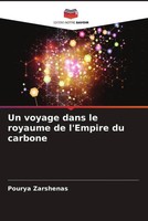 Pourya Zarshenas | Un Voyage Dans Le Royaume De L'empire Du Carbone | Buch