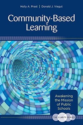 THE CLARITY SERIES: COMMUNITY-BASED LEARNING: AWAKENING By Holly T. Prast VG