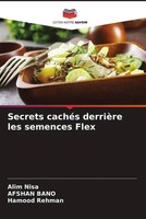 Alim Nisa (U. A.) | Secrets CachéS DerrièRe Les Semences Flex | Taschenbuch