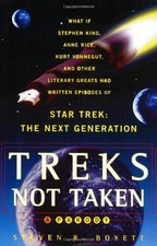 Treks Not Taken: What If Stephen King, Anne Rice, Kurt Vonnegut and Other Li...
