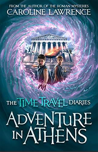 Time Travel Diaries: Adventure in Athens (The Time Travel Diarie