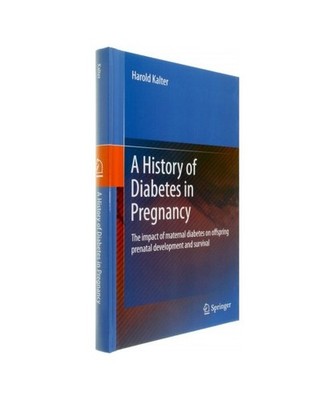 A History of Diabetes in Pregnancy: The impact of maternal diabetes on offspring