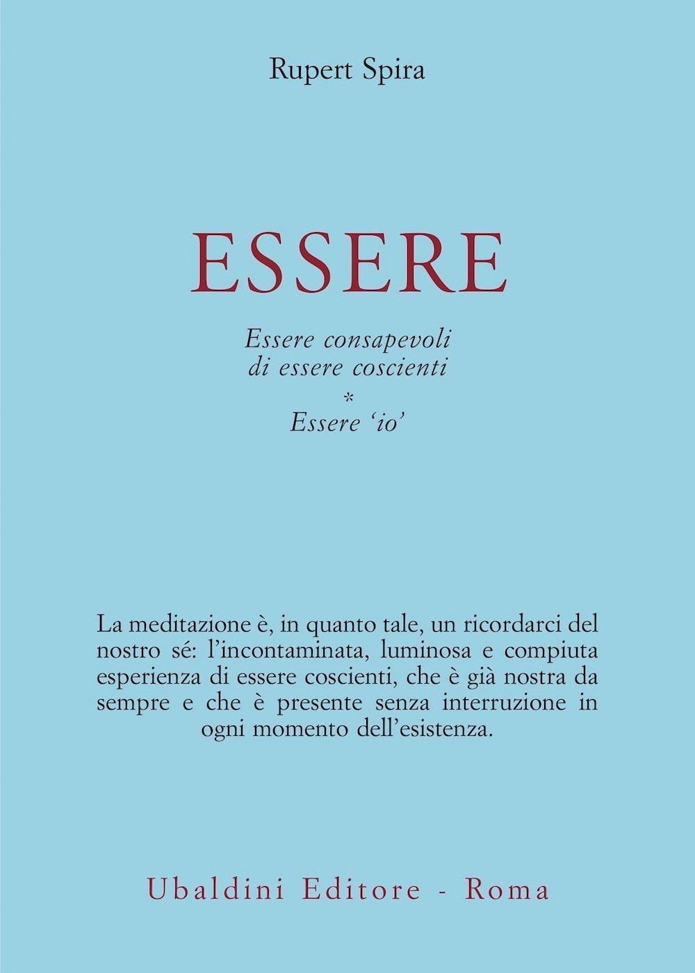 LIBRO ESSERE CONSAPEVOLI DI ESSERE COSCIENTI - ESSERE 'IO' - RUPERT SPIRA - Immagine 2