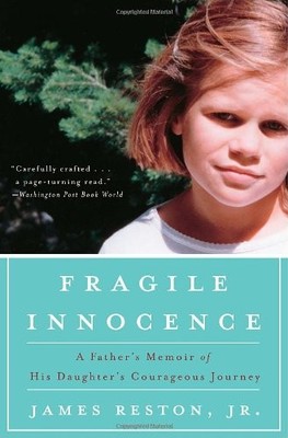 FRAGILE INNOCENCE: A FATHER'S MEMOIR OF HIS DAUGHTER'S By Reston James Jr. *VG+*