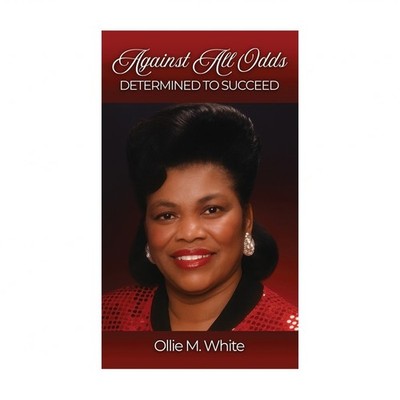 Against All Odds Determined to Succeed New Edition