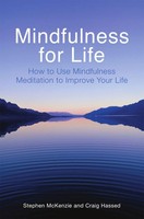 Mindfulness For Life | How To Use Mindfulness Meditation To Improve Your Life