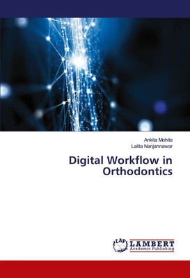 Ankita Mohite (u. a.) | Digital Workflow in Orthodontics | Taschenbuch (2022)