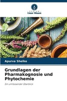 Grundlagen Der Pharmakognosie Und Phytochemie Ein Umfassender ÜBerblick Shelke
