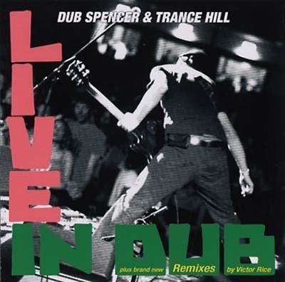 DUB SPENCER & TRANCE HILL Live in Dub & The Victor Rice Remixes Music CDs New