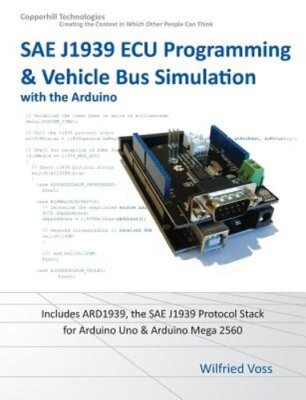 Sae J1939 ECU Programming & Vehicle Bus Simulation with Arduino by Wilfried Voss