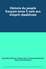 Geschichte des französischen Volkes Band 5 Cent Jahre Republikanischer Geist', Jean-Mari