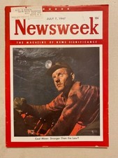July 7, 1947 Newsweek Magazine Coal Miner Cover Very Good Condition July 7, 1947 Newsweek Magazine Coal Miner Cover Very Good Condition