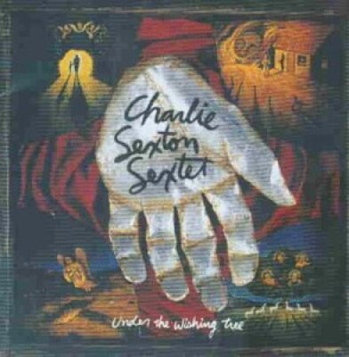 Charlie Sexton Sextet Under the wishing tree (1995)  [CD]