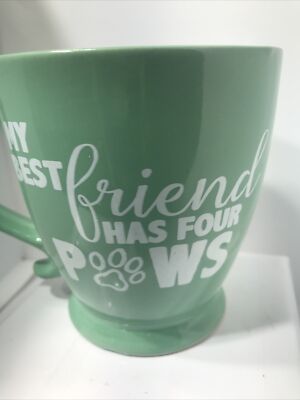  MY BEST FRIEND HAS FOUR PAWS COFFEE MUG COFFEE TEA CUP Best Coffee Mug B192