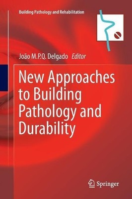 New Approaches to Building Pathology and Durability - 9789811092183