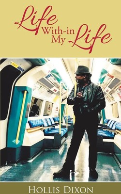 Hollis Dixon | Life With-in My Life | Taschenbuch | Englisch (2015)