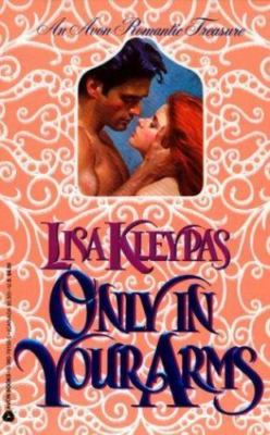 Only in Your Arms - Lisa Kleypas, 0380761505, paperback