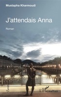 J'attendais Anna Roman Mustapha Kharmoudi Taschenbuch Écritures FranzöSisch 2022