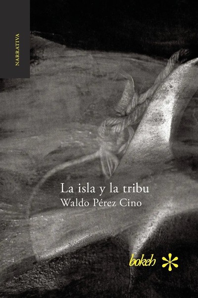 Waldo PéRez Cino | La Isla Y La Tribu | Taschenbuch | Spanisch (2015) | Bokeh-image