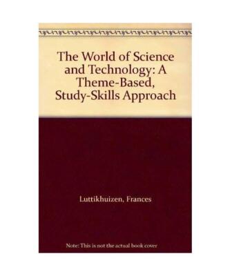 The World of Science and Technology: A Theme-Based, Study-Skills Approach, Lutti