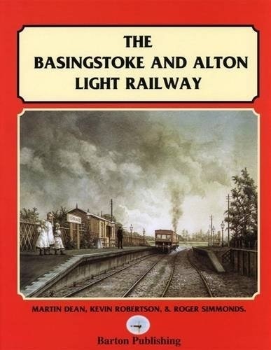 The Basingstoke And Alton Light Railway by Kevin Robertson, M... - 9780954561703