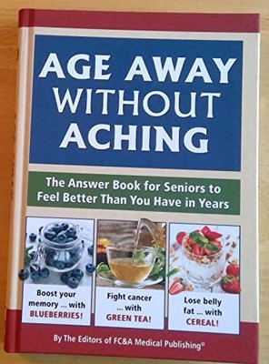 Age Away Without Aching - The Answer B..., FC&A Medical