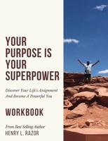 Henry L. Razor | Your Purpose Is Your Superpower Discover Your Life's...