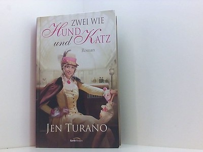 Zwei wie Hund und Katz: Roman. Roman Turano, Jen: