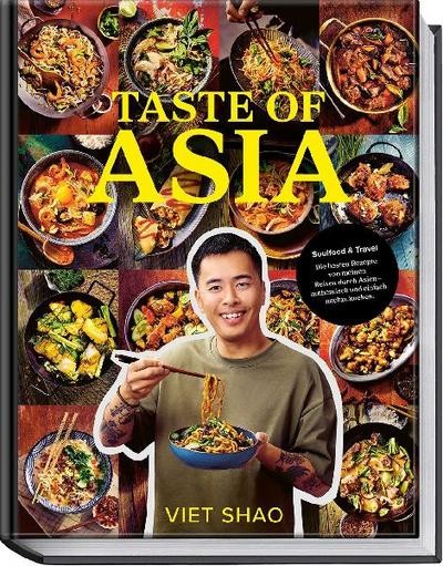 Viet Shao / Taste of Asia: Streetfood Rezepte aus Vietnam, Thailand, Japan & ...