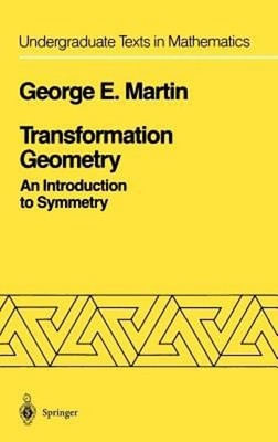Transformation Geometry : An Introduction to Symmetry George E. M