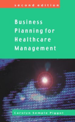 Business Planing For Healthcare Management By Semple